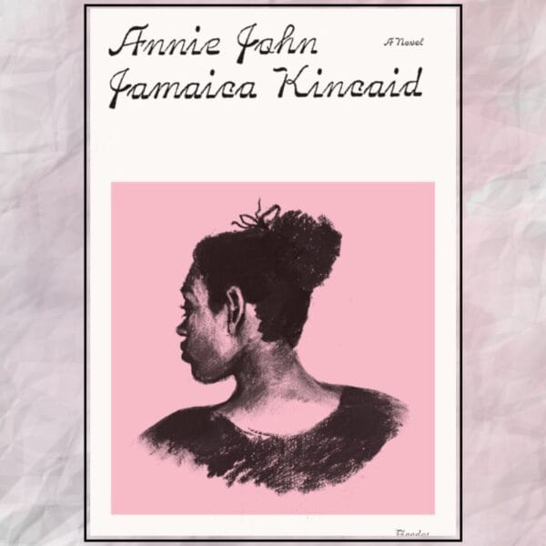 Recenzie “Annie John”, de Jamaica Kincaid